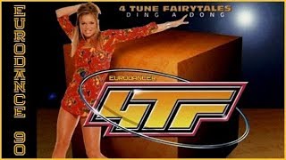 4 Tune Fairytales - Ding a Dong. Dance music. Eurodance 90. Songs hits [techno, europop, disco mix].