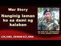 War Story: Nanginig laman ko sa dami ng kalaban