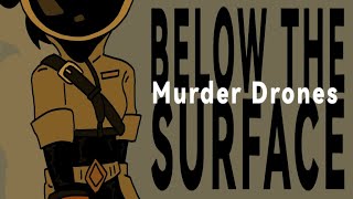 Below The Surface | Murder Drones Animatic