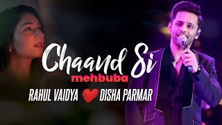 Chaand Si Mehbuba Ho Meri : Rahul Vaidya ❤️ Disha Parmar