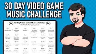 I Took the 30 Day Video Game Music Challenge! (Two Years Late)