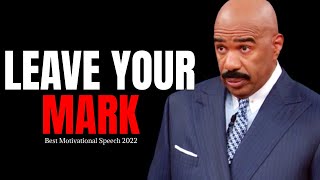 LEAVE YOUR MARK (Steve Harvey, Les Brown, Jim Rohn, Joel Osteen) Best Motivational Speech 2022