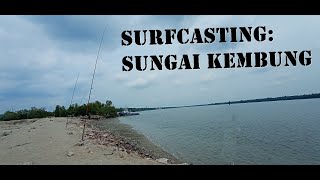 Surfcasting : Sungai Kembong Pulau Indah