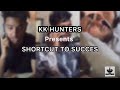 SHORTCUT TO SUCCESS.   (Part.1) | KK HUNTERS