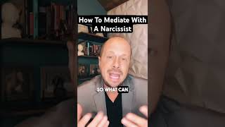 How To Do Mediation In A Divorce Or Child Custody Case With A Narcissist