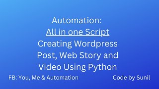 Creating Wordpress Post, Web Story and Video using Python