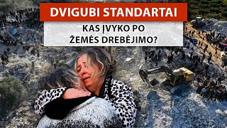 Dvigubi vartotojiškos visuomenės standartai. Kas nutiko po žemės drebėjimo Turkijoje ir Sirijoje?