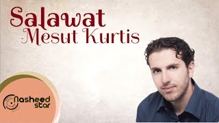 Mesut Kurtis - Salawat | مسعود كرتس - صلوات