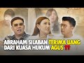 ABRAHAM SILABAN TERIMA UANG DARI KUASA HUKUM AGUS ??