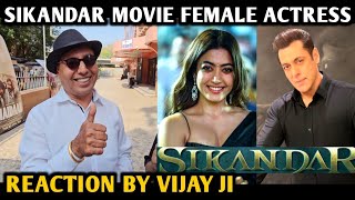 Sikandar Movie Female Actress | Reaction By Vijay Ji | Salman Khan X Rashmika Mandanna