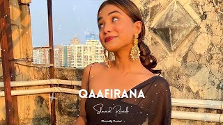 Qaafirana - Arijit Singh | Slowed Reverb | Musically Crushed