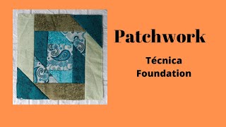 Patchwork - Técnica Foundation