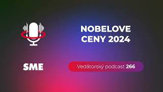 Vedátorský podcast 266 – Nobelove ceny 2024