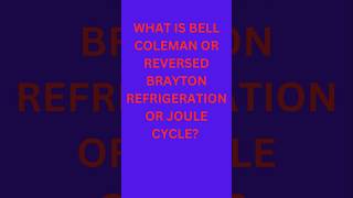 Bell Coleman cycle#shortsvideo#education#shortsfeed#physics#refrigeration#technology