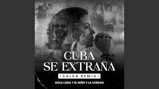 CUBA SE EXTRAÑA (Salsa Remix)