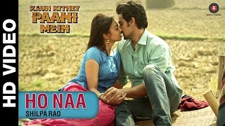 Ho Naa - Kaun Kitney Paani Mein | Shilpa Rao | Kunal Kapoor, Radhika Apte & Gulshan Grover