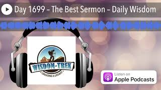 Day 1699 – The Best Sermon – Daily Wisdom