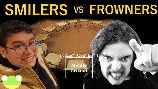 Smilers vs Frowners | Middle Ground (Podcast About List Stream Highlights)