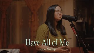 Have All of Me (Midnight version) - Victory Worship