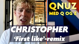 Christopher: ‘First like’ Remix (10 års jubilæum)