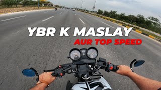 YBR K MASLAY AUR TOP SPEED