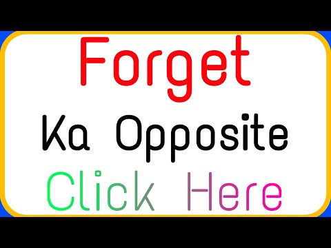 What is the opposite word of forget?