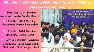 Giani Gurdev Singh Ji | AKJ Delhi Samagam 2024 | All Days Combined Video | Waheguru | Gurbani Kirtan