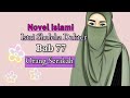 Orang Serakah‼️|| Istri Shalihah Bab 77 || novel pernikahan islami