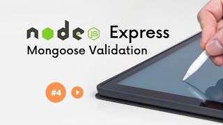 4 Node & Express Mongoose Validation