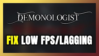 How to FIX Demonologist Low FPS \u0026 Lagging!