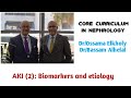 AKI (2): Biomarkers and etiology Dr/ Ossama Elkholy