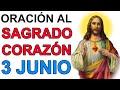 ORACION AL SAGRADO CORAZON DE JESUS 3 JUNIO MES DEL SAGRADO CORAZON DE JESUS IGLESIA CATOLICA