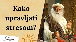 Kako upravljati stresom? | Sadhguru