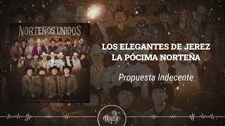 Los Elegantes de Jerez x La Pócima Norteña - Propuesta Indecente (2024)