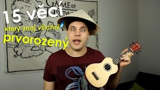 15 věcí který znaj všichni prvorozený