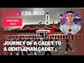 CDS 1 2022 | AIR 1 | Ex-LCpl Tushar | Journey of Cadet to Gentleman Cadet | KMCadet