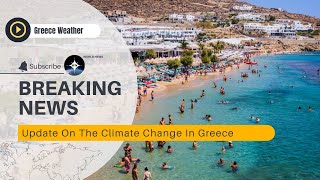 Greece weather I Climate Change 2023 I Global warming