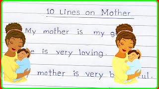 10 lines on mother// essay on mother//ten lines on mother// mother on 10 lines// my mother 10 lines