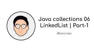 Java collections 06 LinkedList | Part-1