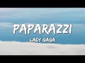 Paparazzi - Lady Gaga (Lyrics)