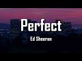 PERFECT - ED SHEERAN | VOICE FROM THE CAPITAL (LYRICS)