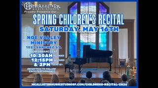 McAllister Music Studio Spring Children's Recitals, Saturday, May 16th, 2026