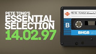 Pete Tong's Essential Selection - 14th February 1997 (14-02-97)