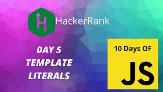 Day 5: Template Literals | 10 Days of Javascript | HackerRank