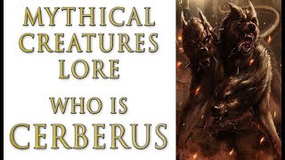 Mythical Creatures Lore - Who is Cerberus?