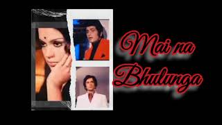 #Sad_Song - Mai na Bhulunga 🎶🎶🎶🎤 Lata Mangeshkar and Mukesh singer  .
