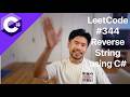 Solve LeetCode #344 Reverse String using C#
