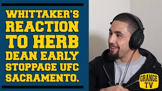 Robert Whittaker’s reaction to Herb Dean early stoppage UFC Sacramento. Views on early stoppages