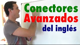 Una lista ÚTIL de Conectores Avanzados del Inglés