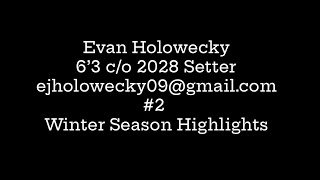 Evan Holowecky 6’3 c/o 2028 Setter Winter Season Highlights.